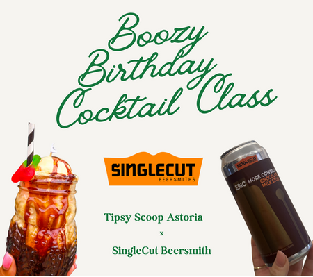 Boozy Birthday Cocktail Class with SingeCut (Tipsy Scoop Queens)
